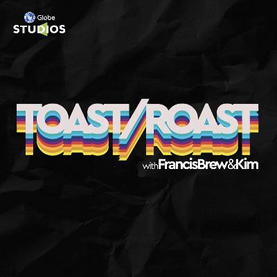 Episode 12: Toast or Roast with Myrene Academia