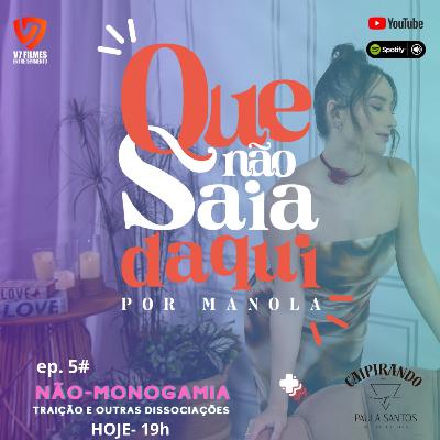 S02 EP 5 - Não Monogamia