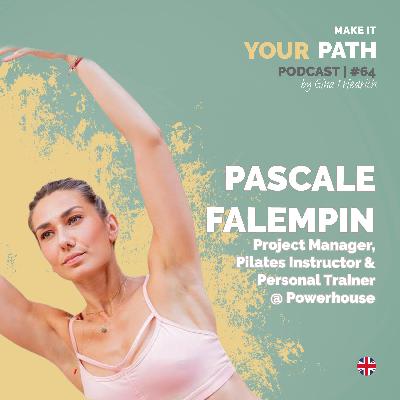 #64 Pascale Falempin | You can’t call for something in your life if you don’t know exactly what that is #64 Pascale Falempin | You can’t call for something in your life if you don’t know exactly what that is