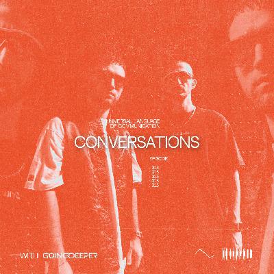 Going Deeper - Conversations #315