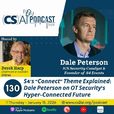 130: S4’s “Connect” Theme Explained — Dale Peterson on OT Security’s Hyper-Connected Future
