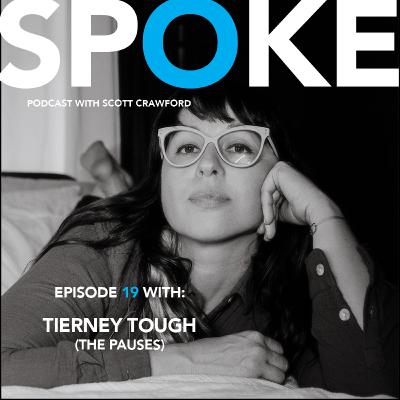 SPOKE with Tierney Tough (The Pauses)