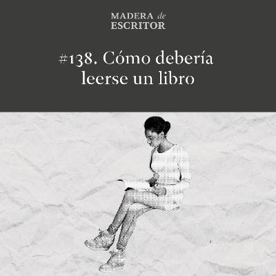#138. Cómo debería leerse un libro