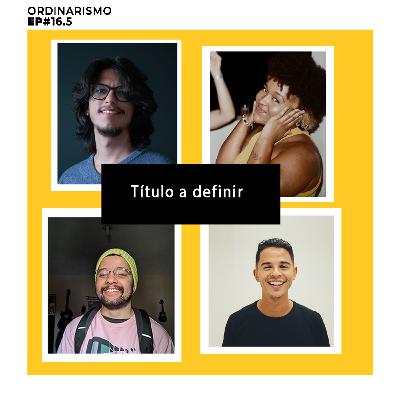 EP#16.5 - Título a definir
