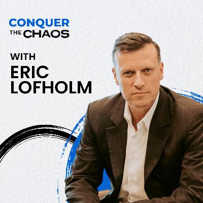 Mastering Sales and Scaling Your Business with Eric Lofholm