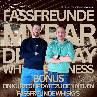 Bonus: Ein kurzes Update zu den Fassfreunde Whiskys!