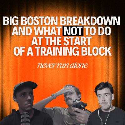 Big Boston Breakdown and What NOT to do at the Start of a Training Block with Farrenkothen Merrick and MacDonald