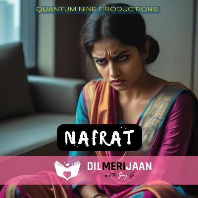 Nafrat | Hate | Kya aap bhi kisi se nafrat karte hain ? | Dil Meri Jaan I Joy G I The Relationship Podcast in Hindi | #92