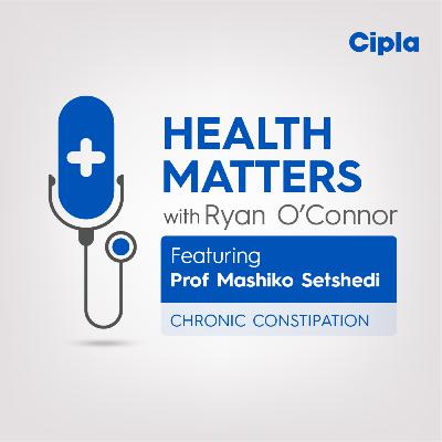 Health Matters. Chronic Constipation with Professor Mashiko Setshedi.