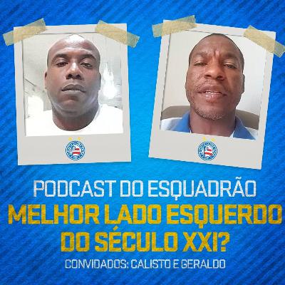 #07 Podcast do Esquadrão - Calisto e Geraldo