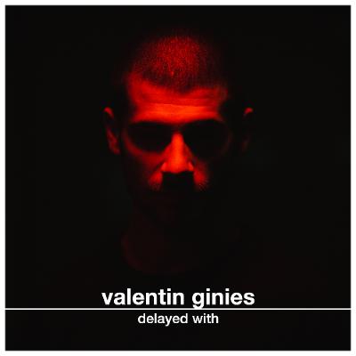 Delayed with... Valentin Ginies