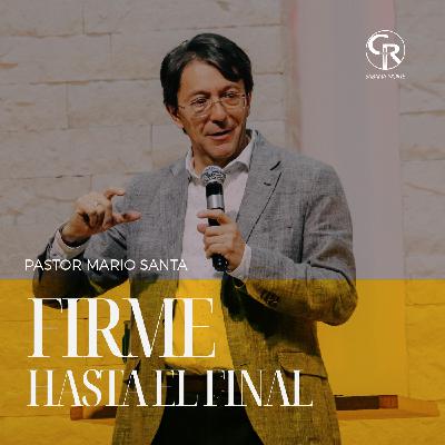 Firme hasta el final - Pastor Mario Santa Firme hasta el final - Pastor Mario Santa