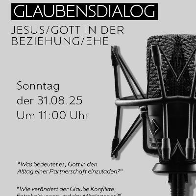 Glaubensdialog - Jesus/ Gott in der Beziehung/ Ehe - 31.08.2025