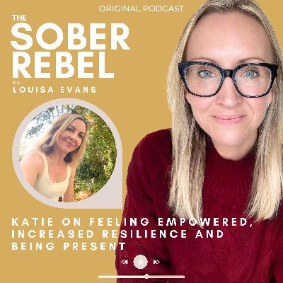 Katie on Feeling Empowered, Increased Resilience and Being Present