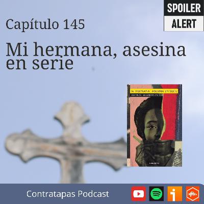 145. Mi hermana, asesina en serie - Oyinkan Braithwaite 145. Mi hermana, asesina en serie - Oyinkan Braithwaite