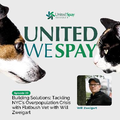020: Building Solutions: Tackling NYC’s Overpopulation Crisis with Flatbush Vet with Will Zweigart