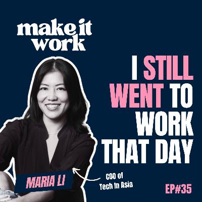When You Show Up Anyway: A Mother’s Story of Loss and Leadership - Maria Li | Ep35