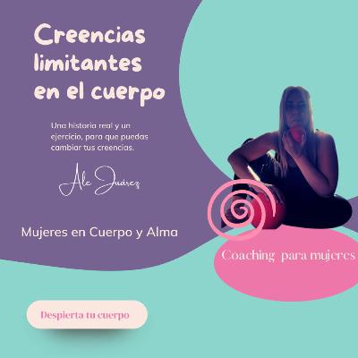 #Temporada 2: Ep 2 Creencias limitantes en mi cuerpo. (con ejercicio práctico)