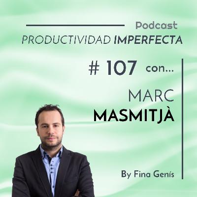 107. Así se organiza Marc Masmitjà