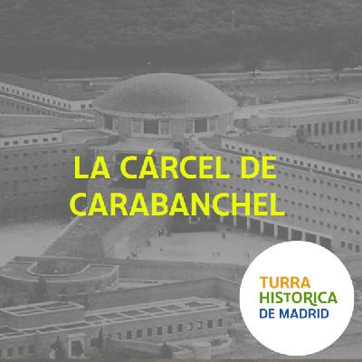 #27 Vida y muerte en la Cárcel de Carabanchel (1944-2008)