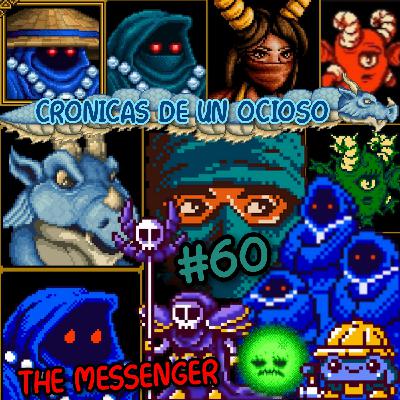 La Crónica 60 | The Messenger (El Juego De "El Ninja Mensajero") La Crónica 60 | The Messenger (El Juego De "El Ninja Mensajero")