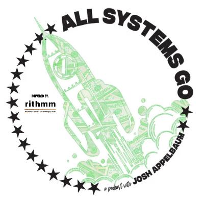 Episode 372 - 10/13/25 - All Systems Go with Josh Appelbaum