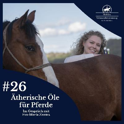 #26 Ätherische Öle für Pferde - Im Gespräch mit Eva-Maria Zentes