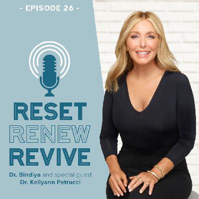 Reset Renew Revive Podcast Ep 026 Dr. KellyAnn Petrucci