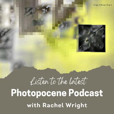 Photopocene with Rachel Wright - Episode 40