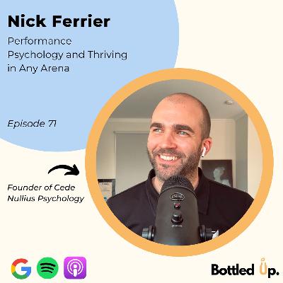 #71 - Performance Psychology and Thriving in Any Arena with Nick Ferrier