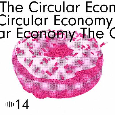 #14 The Circular Economy