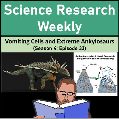 Vomiting Cells and Extreme Ankylosaurs (Season 4: Episode 33)
