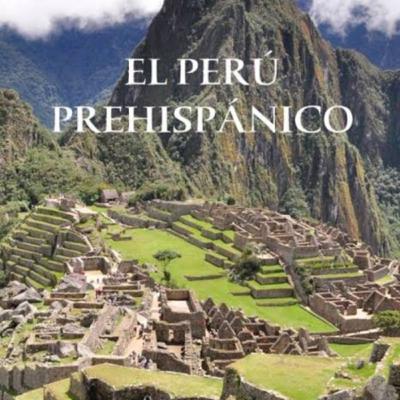 El Perú prehispánico
