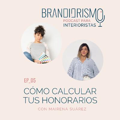 Ep_05 |Cómo calcular tus honorarios y tus tarifas de Interiorismo con Mairena Suárez – Guía para Interioristas