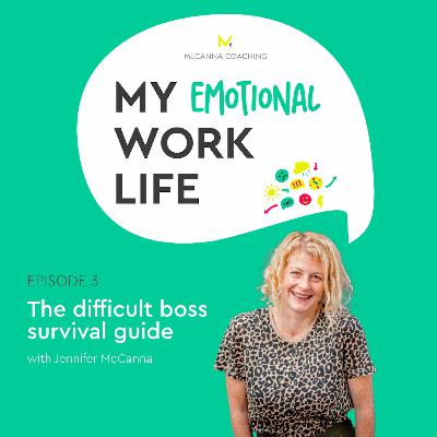 Ep 03: The difficult boss survival guide Ep 03: The difficult boss survival guide