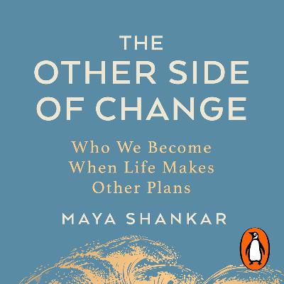 The Other Side of Change by Maya Shankar, Book Summary, Podcast, English The Other Side of Change by Maya Shankar, Book Summary, Podcast, English