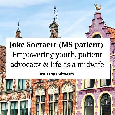 #131: Living with MS. Joke Soetaert on empowering youth, patient advocacy & life as a midwife #131: Living with MS. Joke Soetaert on empowering youth, patient advocacy & life as a midwife