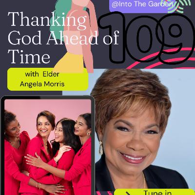 7/11/25 Thanking God in Advance with Elder Angela Morris 7/11/25 Thanking God in Advance with Elder Angela Morris