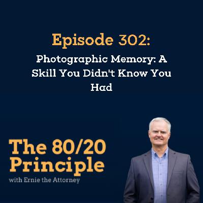 302: Photographic Memory: A Skill You Didn't Know You Had