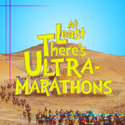 At Least There's Ultramarathons