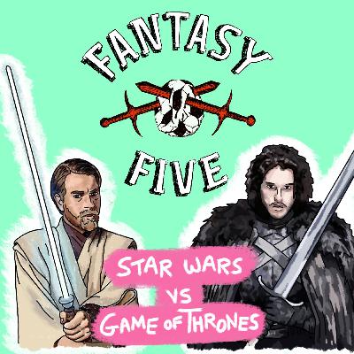 Star Wars vs Game of Thrones Star Wars vs Game of Thrones