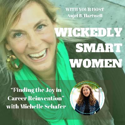 Finding the Joy in Career Reinvention with Michelle Schafer - Ep.332