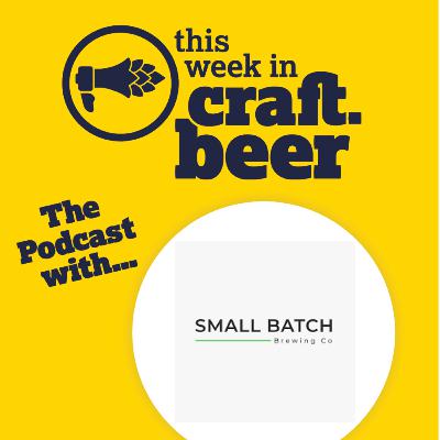 Episode 220 - Small Batch Brewing Co. - 2024 Update