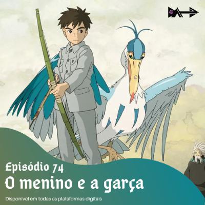 Da1play 74 - O Menino e a Garça Da1play 74 - O Menino e a Garça