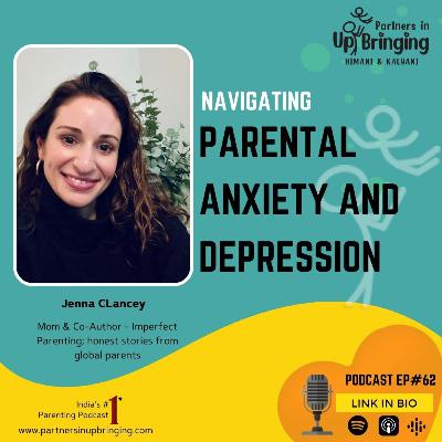 EP#62 Navigating Parental Anxiety and Depression with Jenna Clancey