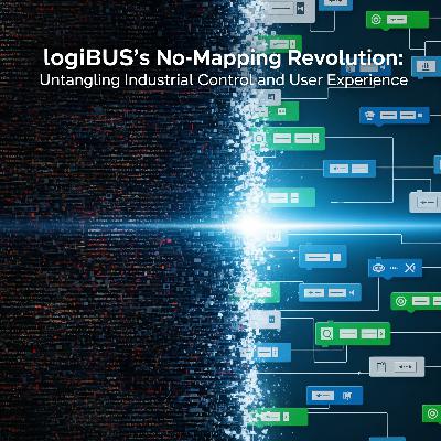 logiBUS's No-Mapping Revolution: Untangling Industrial Control and User Experience