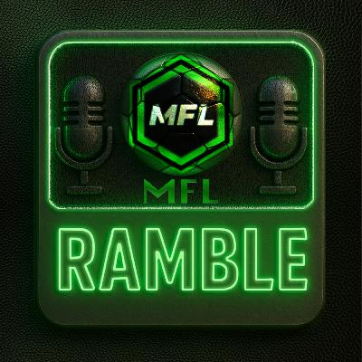 MFL Ramble ep35 - No Training?!