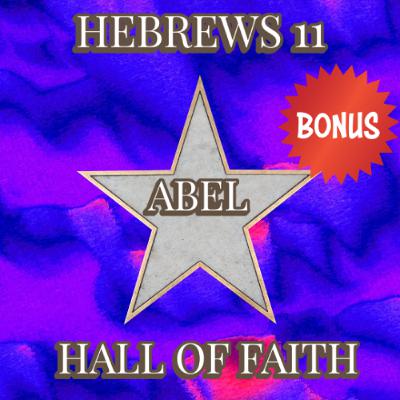 Bonus | Hebrews 11 - Hall of Faith | Abel | Josh Santostefano