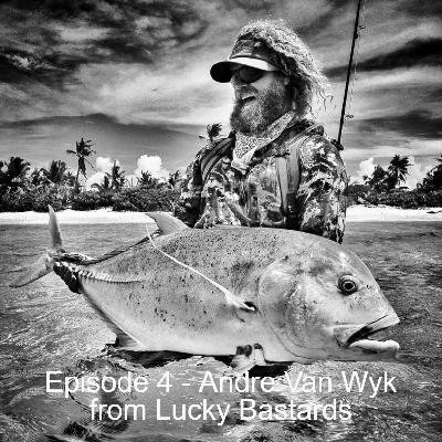 Episode 4 - Andre Van Wyk from Lucky Bastards