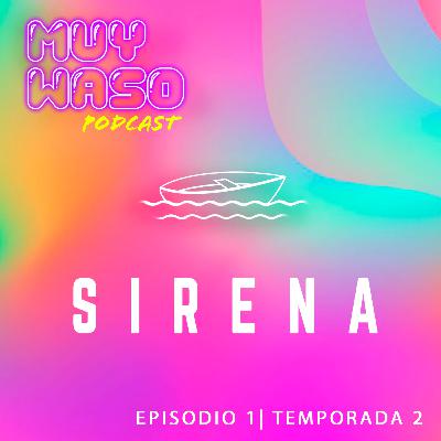 Transmisión 1: 'Sirena'